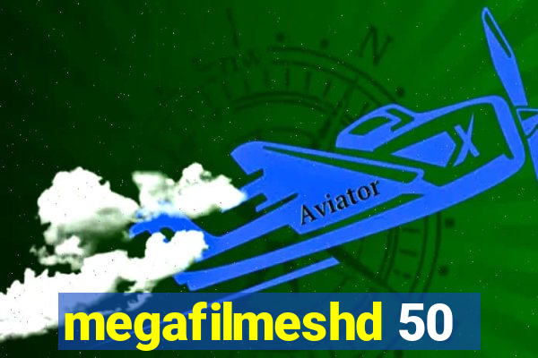 megafilmeshd 50